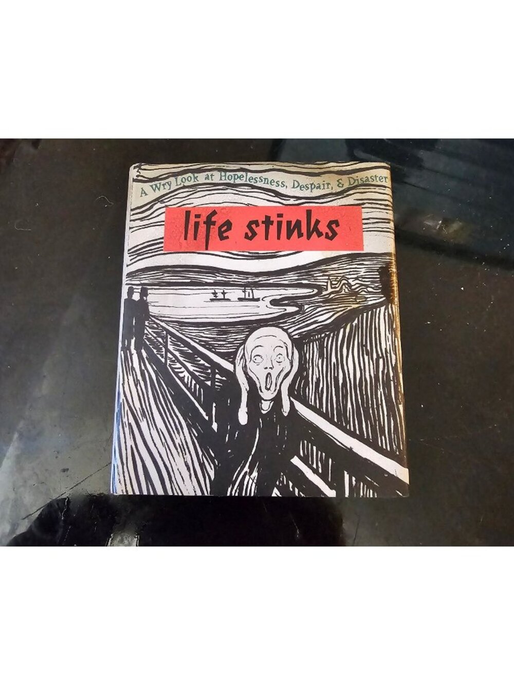 Life Stinks: A Wry Look At Hopelessness Despair & Disaster Vintage Humor Gift Bo